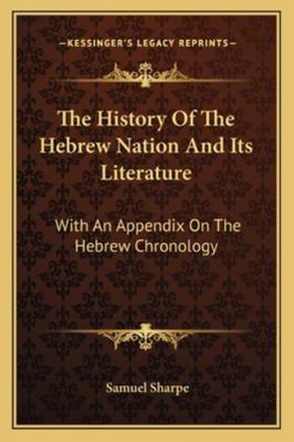 The History Of The Hebrew Nation And Its Litera... 1163302198 Book Cover