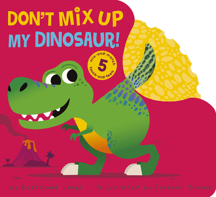Don't Mix Up My Dinosaur!: Mix-And-Match 5 Touc... 1664350519 Book Cover