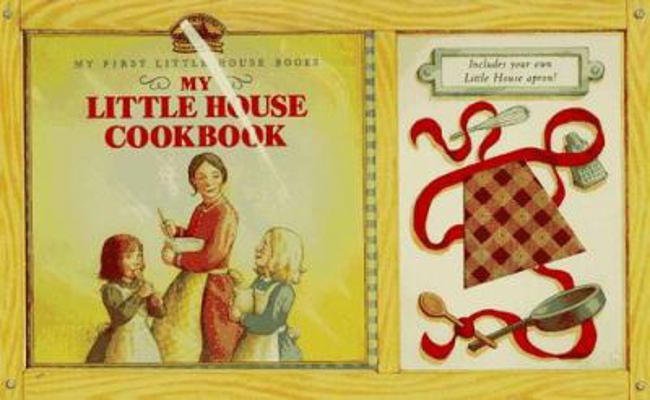 My Little House Cookbook [With Apron] 0694009563 Book Cover