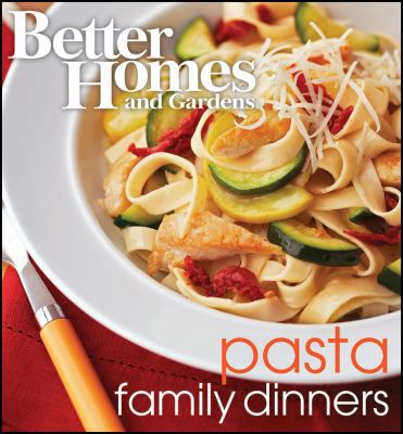 Better Homes and Gardens Pasta Family Dinners 1572156945 Book Cover