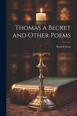 Thomas a Becket and Other Poems 1022117742 Book Cover