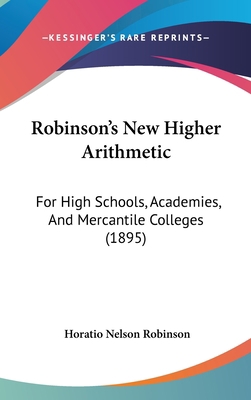 Robinson's New Higher Arithmetic: For High Scho... 1437276407 Book Cover