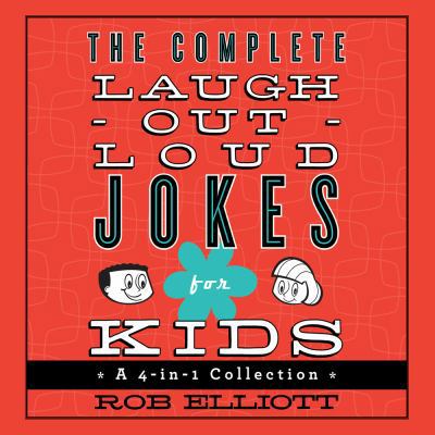 The Complete Laugh-Out-Loud Jokes for Kids: A 4... 168366034X Book Cover