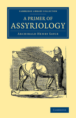 A Primer of Assyriology 1108082343 Book Cover
