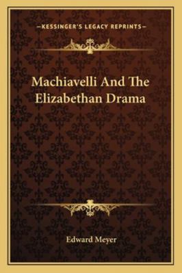 Machiavelli And The Elizabethan Drama 1163086606 Book Cover