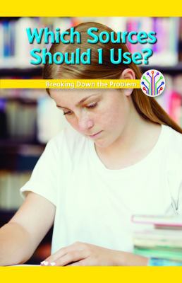 Which Sources Should I Use?: Breaking Down the ... 1538353113 Book Cover