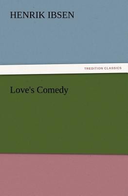 Love's Comedy 3847230506 Book Cover