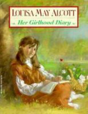 Louisa May Alcott: Her Girlhood Diary 0816731500 Book Cover