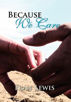 Because We Care 1456891316 Book Cover