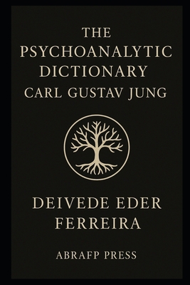The Psychoanalytic Dictionary: Carl Gustav Jung B0FXWCCMTF Book Cover