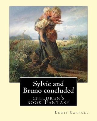 Sylvie and Bruno concluded By: Lewis Carroll, i... 1979465576 Book Cover