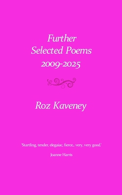 Further Selected Poems 2009-2025 1739773977 Book Cover