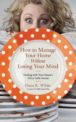 How to Manage Your Home Without Losing Your Min... 153183406X Book Cover