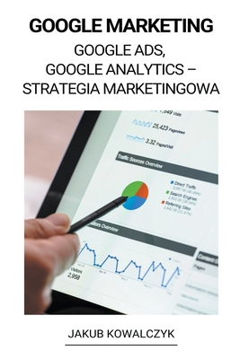 Google Marketing (Google Ads, Google Analytics ... [Polish] B0BJY9G86R Book Cover