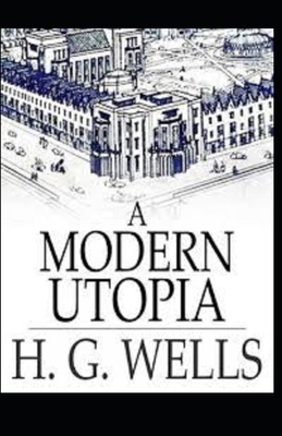 A Modern Utopia Annotated B08QW6TWTX Book Cover