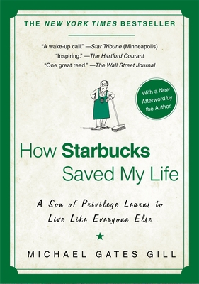 How Starbucks Saved My Life: A Son of Privilege... 1592404049 Book Cover