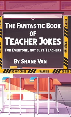 The Fantastic Book of Teacher Jokes: For Everyo... [Large Print] 0645560170 Book Cover