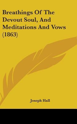 Breathings Of The Devout Soul, And Meditations ... 1436900301 Book Cover