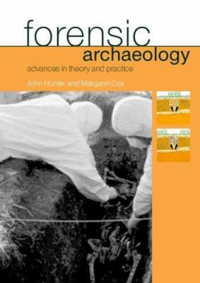 Forensic Archaeology: Advances in Theory and Pr... 0415273129 Book Cover