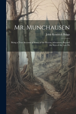 Mr. Munchausen: Being a True Account of Some of... 1022096818 Book Cover