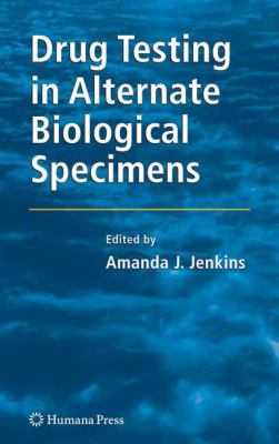 Drug Testing in Alternate Biological Specimens 1588297098 Book Cover