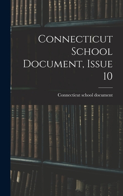 Connecticut School Document, Issue 10 1017812853 Book Cover