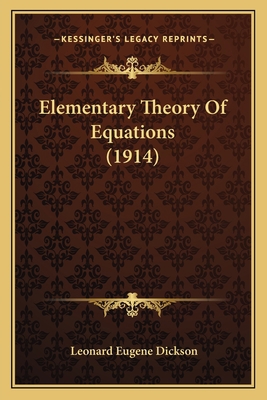 Elementary Theory Of Equations (1914) 1164630962 Book Cover