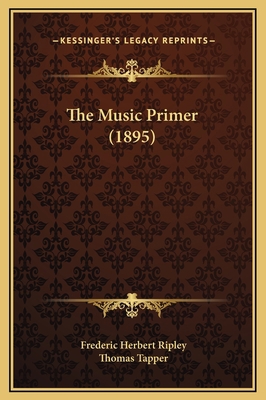 The Music Primer (1895) 1169256066 Book Cover