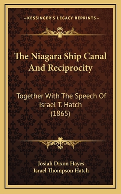 The Niagara Ship Canal And Reciprocity: Togethe... 116876226X Book Cover
