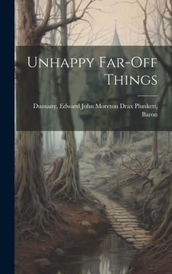 Unhappy Far-off Things 101993283X Book Cover