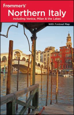 Frommer's Northern Italy: With Venice, Milan and the Lakes