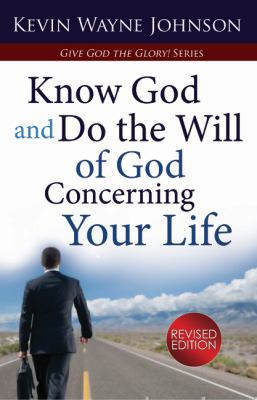 Know God & Do the Will of God Concerning Your L... 0970590261 Book Cover