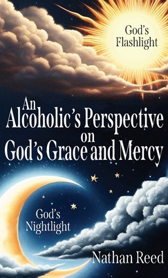 An Alcoholic's Perspective on God's Grace and M... 166295249X Book Cover