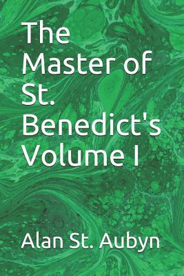 The Master of St. Benedict's Volume I 1097963934 Book Cover