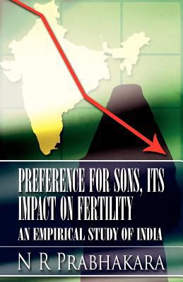 Preference for Sons, Its Impact on Fertility: A... 1462678769 Book Cover