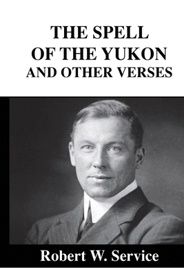 The Spell of the Youkon and Other Verses 169144748X Book Cover