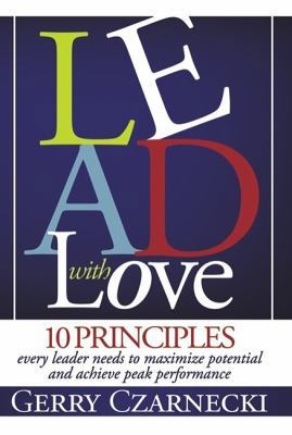 Lead With Love: 10 Principles Every Leader Need... 0982075022 Book Cover