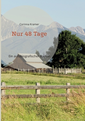 Nur 48 Tage: Ein autobiografischer Roman [German] 3755774488 Book Cover