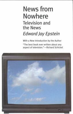 News from Nowhere: Television and the News 1566633001 Book Cover