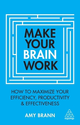 Make Your Brain Work: How to Maximize Your Effi... 1789660505 Book Cover