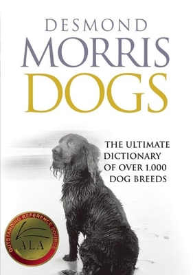 Dogs: The Ultimate Dictionary of Over 1,000 Dog... 1570764107 Book Cover