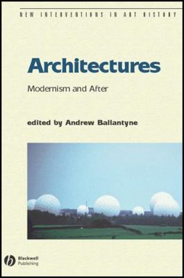 Architectures: Modernism and After 0631229442 Book Cover