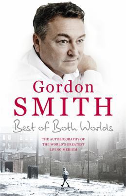 The Best of Both Worlds: The Autobiography of t... 1444790838 Book Cover