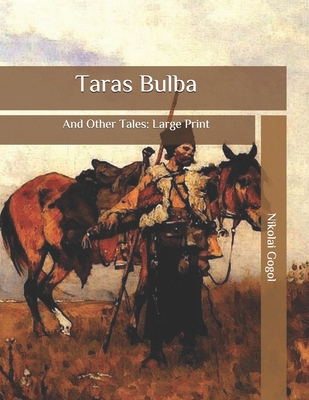Taras Bulba: And Other Tales: Large Print B087LWB5Q7 Book Cover
