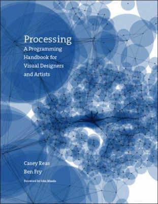 Processing: A Programming Handbook for Visual D... 0262182629 Book Cover