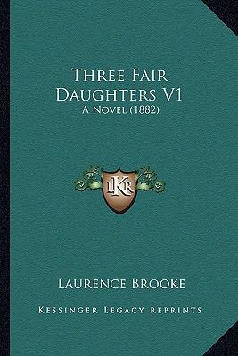 Three Fair Daughters V1: A Novel (1882) 1165150174 Book Cover