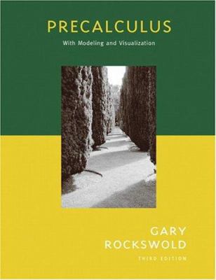 Precalculus with Modeling and Visualization (3r... 0321279077 Book Cover