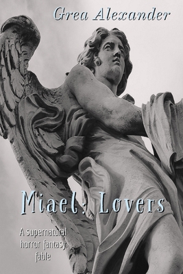 Miael: Lovers: A supernatural horror fantasy fable 170411067X Book Cover