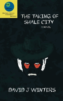 The Taking of Shale City 0991680383 Book Cover