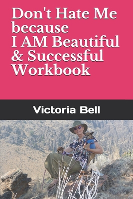 Don't Hate Me because I AM Beautiful & Successf...            Book Cover